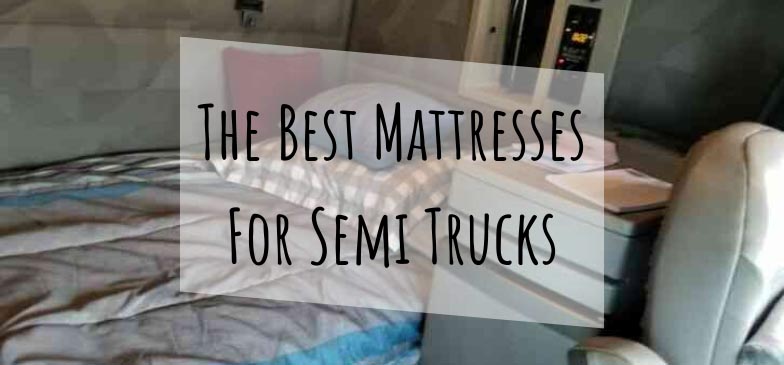 best mattresses for semi trucks